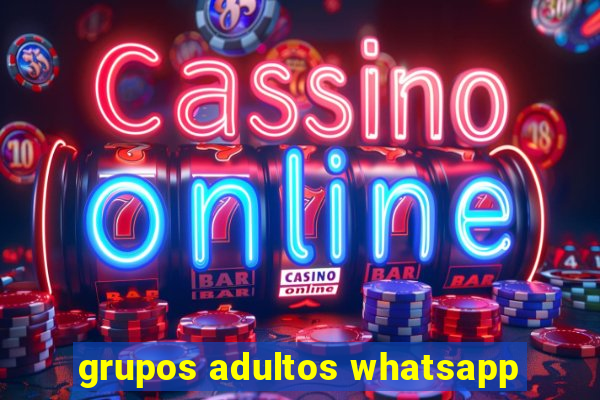 grupos adultos whatsapp